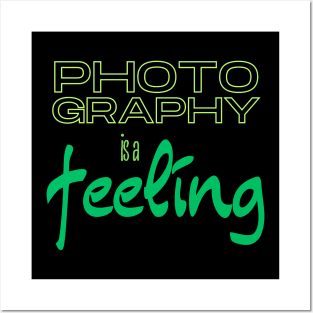 Photography is a Feeling 2 Posters and Art